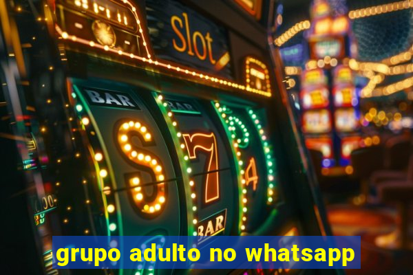 grupo adulto no whatsapp